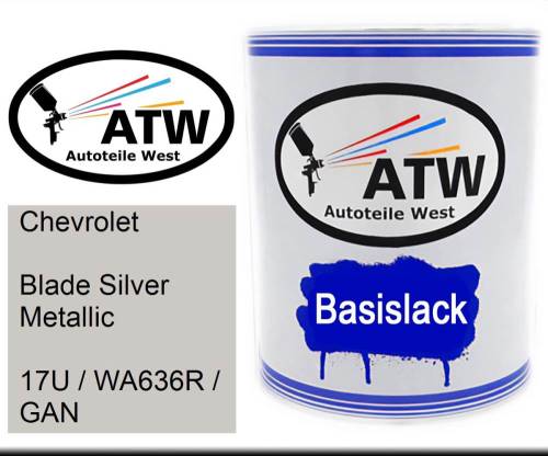 Chevrolet, Blade Silver Metallic, 17U / WA636R / GAN: 1L Lackdose, von ATW Autoteile West.